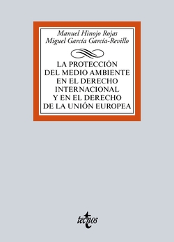 LA PROTECCIÓN DEL MEDIO AMBIENTE EN EL DERECHO INTERNACIONAL Y EN EL DERECHO DE UNIÓN EUROPEA
