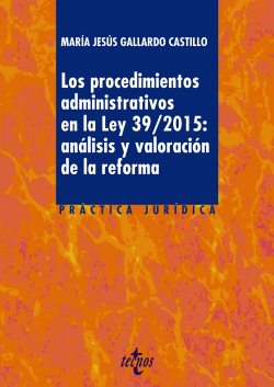 LOS PROCEDIMIENTOS ADMINISTRATIVOS EN LA LEY 39/2015: ANáLISIS Y VALORACIóN DE L
