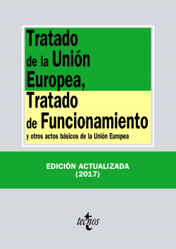 TRATADO DE LA UNIÓN EUROPEA, TRATADO DE FUNCIONAMIENTO Y OTROS ACTOS BÁSICOS DE LA UNIÓN EUROPEA