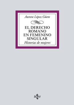 EL DERECHO ROMANO EN FEMENINO SINGULAR