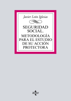 Seguridad Social. Metodología para el estudio de su acción protectora
