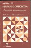 MANUAL DE NEUROPSICOFISIOLOGIA (TOMO 1) FUNCIONES SEUSORIOMO