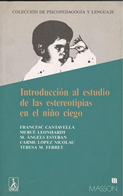 INTRODUCCION AL ESTUDIO DE LAS ESTEREOTIPIAS EN EL NIÑO CIEG