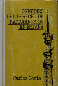 ORIGENES DEL DERECHO DE RADIODIFUSION EN ESPAÑA
