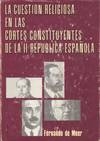 CUESTION RELIGIOSA EN LAS CORTES CONSTITUYENTES DE LA I I RE