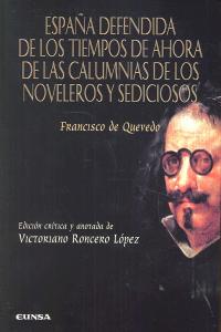 España defendida de tiempos de ahora de calumnias noveleros y sediciosos