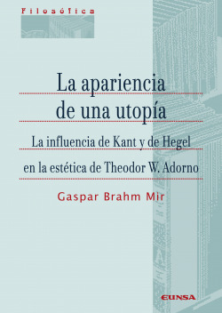 Apariencia de una utopia:influencia kant y hegel estetica