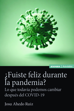 ¿Fuiste feliz durante la pandemia?