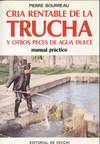 CRIA RENTABLE DE LA TRUCHA Y OTROS PECES DE AGUA DULCE