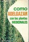COMO ADELGAZAR CON LAS PLANTAS MEDICINALES