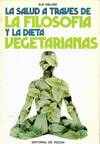 LA SALUD A TRAVES DE LA FILOSOFIA Y LA DIETA VEGETARIANAS