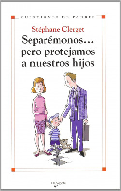 Separémonos? pero protejamos a nuestros hijos