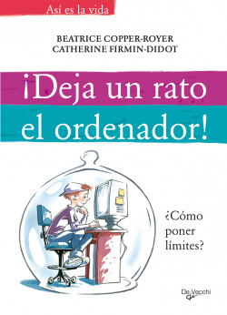 íDeja un rato el ordenador!