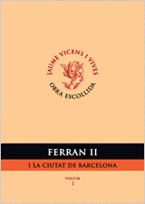 Ferran Ii I La Ciutat De Barcelona. Volum I