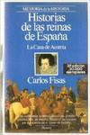 Historias de las reinas de España/*La Casa de Austria