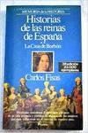 Historias de las reinas de España ** La Casa de Borbón
