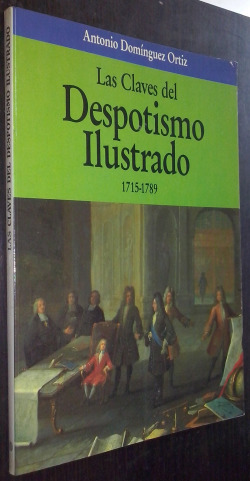 LAS CLAVES DEL DESPOTISMO ILUSTRADO, 1715-1789