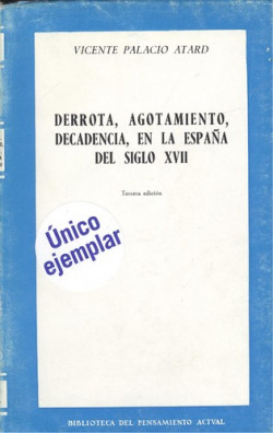 Derrota, Agotamiento, Decadencia, en la España del Siglo XVII