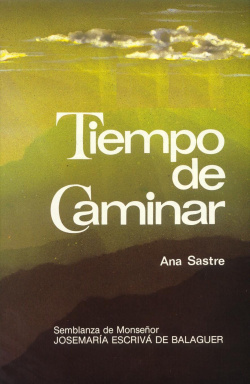 Tiempo de caminar. Semblanza de Monseñor Josemaría Escrivá de Balaguer
