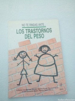 NO TE RINDAS ANTE LOS TRASTORNOS DEL PESO