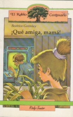 íQué amiga, mamá!