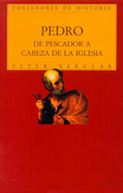 Pedro. De pescador a cabeza de la Iglesia