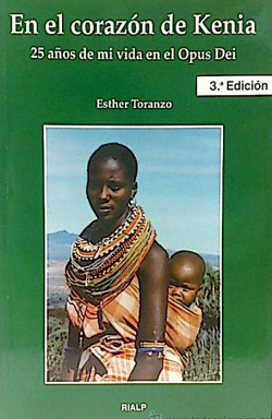En el corazón de Kenia. 25 años de mi vida en el Opus Dei