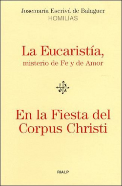 La Eucaristía, misterio de Fe y de Amor - En la Fiesta del Corpus Christi