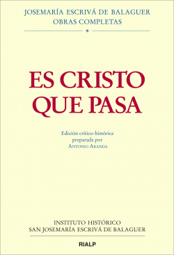 Es Cristo que pasa. Edición critico-histórica