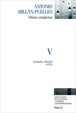 Obras completas de Antonio Millán - Puelles Vol. V Economía y libertad