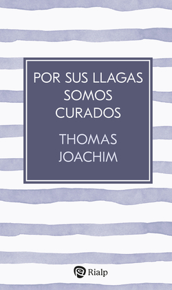 Por sus llagas somos curados