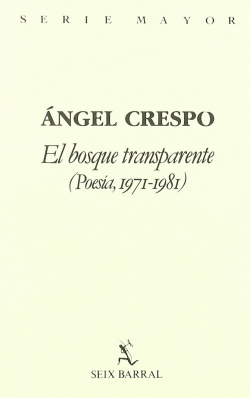 El bosque transparente Poesía 1971-1981 serie mayor