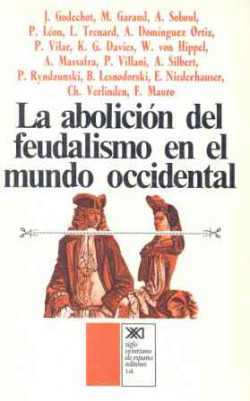 ABOLICION DEL FEUDALISMO EN EL MUNDO OCCIDENTAL, LA.