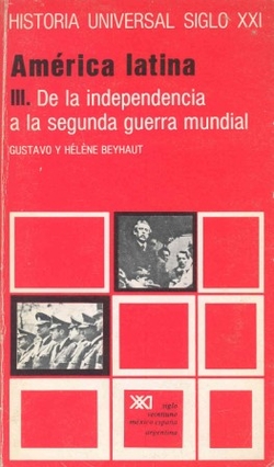 América latina. III. De la independencia a la segunda guerra mundial