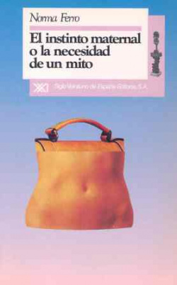 Instinto maternal o la necesidad de un mito
