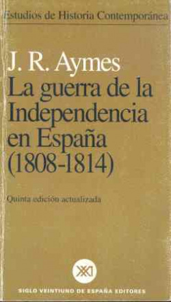 LA GUERRA DE LA INDEPENDENCIA EN ESPAÑA 1808-1814