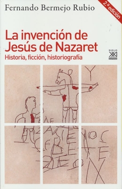 LA INVENCIÓN DE JESÚS DE NAZARET