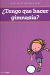 ¿Tengo que hacer gimnasia?