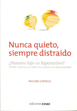 Nunca quieto, siempre distraído