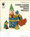 Cómo hacer objetos para regalo