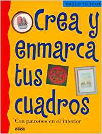 CREA Y ENMARCA TUS CUADROS