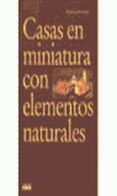 Casas miniaturas con elementos naturales