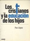 LOS CRISTIANOS Y LA EDUCACION DE LOS HIJOS