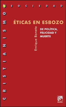 eticas en esbozo. de politica, felicidad y muerte