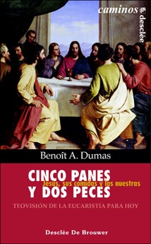 Cinco panes y dos peces. Jesús, sus comidas y las nuestras