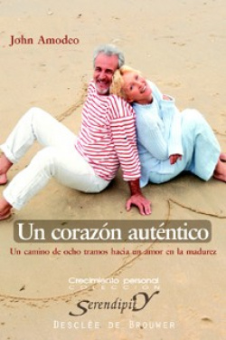 un corazon autentico. un camino de ocho tramos hacia un amor en la madurez