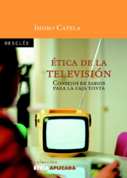 etica de la television. consejos de sabios para la caja tonta.