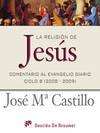 LA RELIGION DE JESUS. Comentario al Evangelio diario - Ciclo B (2008 - 2009)