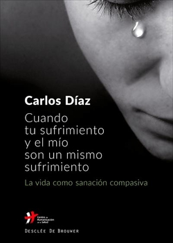 CUANDO TU SUFRIMIENTO Y EL MÍO SON UN MISMO SUFRIMIENTO