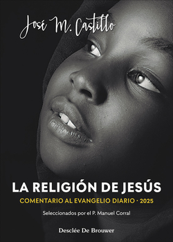 La religión de Jesús. Comentarios al Evangelio diario 2025
